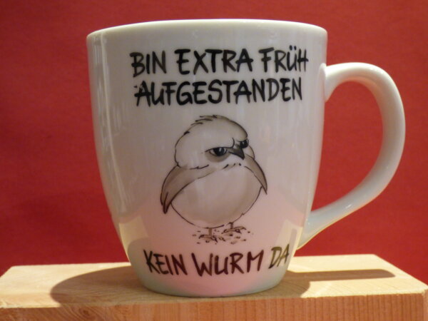 Handbemalte Porzellantasse  "Bin extra früh aufgestanden – kein Wurm da" (Unikat)