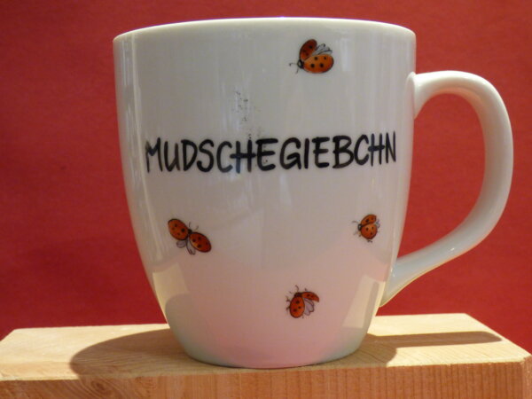 Handbemalte Porzellantasse  "Mudschegiebchn" (Unikat)